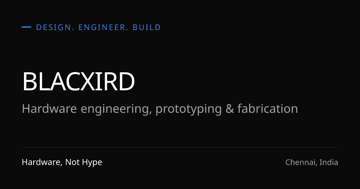 Blacxird Industries — hardware engineering and fabrication